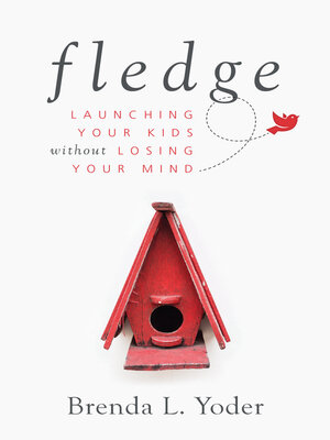 cover image of Fledge: Launching Your Kids Without Losing Your Mind